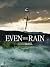 Even the Rain
