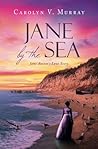 Jane by the Sea by Carolyn V. Murray