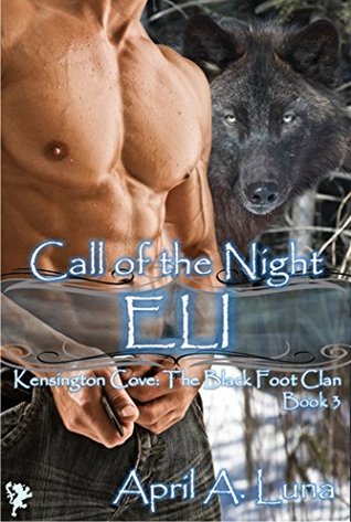 Eli: The Black Foot Clan (Kensington Cove: Call of the Night #3)