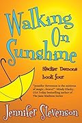 Walking On Sunshine: A Slacker Demons Novel