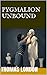 Pygmalion Unbound