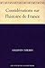 Considérations sur l'histoire de France (French Edition)