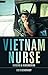 Vietnam Nurse: Mending & Remembering