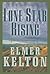 Lone Star Rising by Elmer Kelton