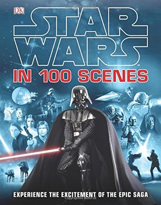 Star Wars In 100 Scenes (Hardcover)