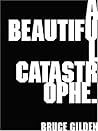 A Beautiful Catastrophe