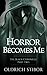 Horror Becomes Me (The Black Chronicle #2)