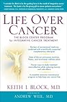 Life Over Cancer: The Block Center Program for Integrative Cancer Treatment Life Over Cancer: The Block Center Program for Integrative Cancer Treatment