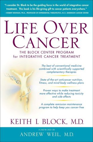 Life Over Cancer: The Block Center Program for Integrative Cancer Treatment (Hardcover)