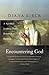 Encountering God by Diana L. Eck