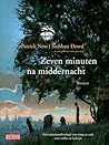 Zeven minuten na middernacht by Patrick Ness