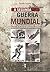 A Segunda Guerra Mundial - causas, estrutura, consequências (Portuguese Edition)