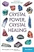 Crystal Power, Crystal Healing by Michael Gienger