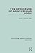 The Structure of Aristotelian Logic (Routledge Library Editions: Aristotle)