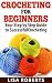 Crocheting for Beginners: Y...