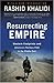 Resurrecting Empire: Western Footprints and America's Perilous Path in the Middle East