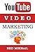 Youtube Video Marketing 2 (2016): A Beginners Guide To Video Marketing Domination - How To Create Your Videos for Maximum Effectiveness