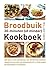 Broodbuik 30-minuten (of minder) kookboek: 200 snelle en gemakkelijke recepten zonder tarwe en gluten, om overgewicht te verliezen en gezonder te worden (Dutch Edition)