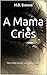 A Mama Cries by M.D. Elstone