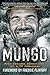 Mungo: Living the Dream – More Extreme Adventures of a TV Cameraman