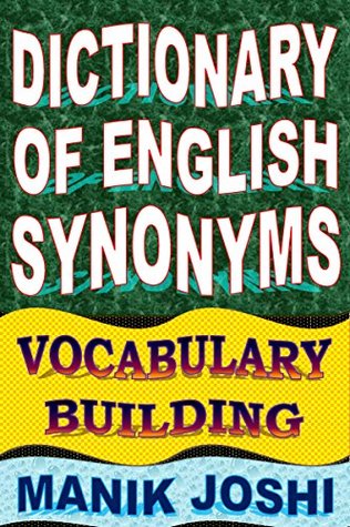 Dictionary of English Synonyms: Vocabulary Building (English Word Power Book 1)