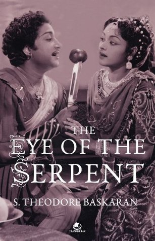 The eye of the serpent : an introduction to Tamil cinema (Kindle Edition)