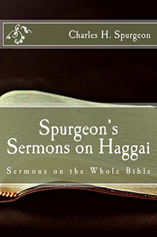 Spurgeon's Sermons on Haggai (Sermons on the Whole Bible)