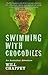 Swimming with Crocodiles: A...