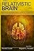 The Relativistic Brain: How it works and why it cannot be simulated by a Turing machine