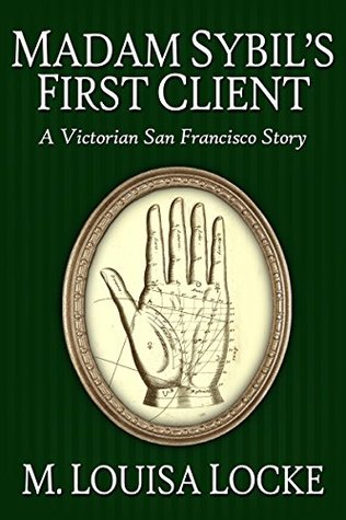 Madam Sibyl's First Client (A Victorian San Francisco Mystery #0.5)