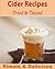 Cider Cookbook: Easy and Delicious Cider Recipes – The Cider Recipe Book (cider, cider recipes, cider cookbook, cider recipe book)