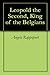 Leopold the Second, King of...