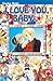 I love you, baby, vol. 1