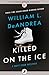 Killed on the Ice (The Matt...