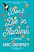 Don't Die in Autumn: The He...