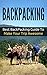 Backpacking: Best Backpacking Guide To Make Your Trip Awesome (Backpacking Adventure Book 1)