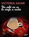 Un café no se le niega a nadie Un café no se le niega a nadie