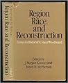 Region, Race and Reconstruction: Essays in Honor of C. Vann Woodward