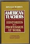 American Teachers: Histories of a Profession at Work American Teachers: Histories of a Profession at Work