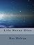 Life Never Dies by Roy Melvyn