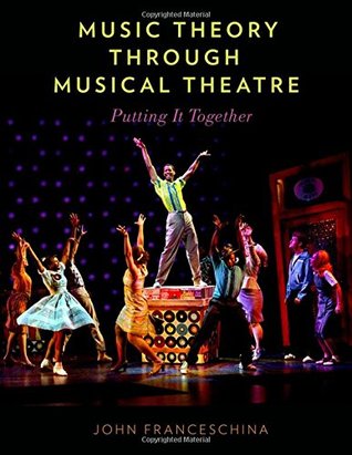 Music Theory through Musical Theatre: Putting It Together (Paperback)
