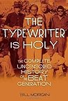 The Typewriter Is Holy by Bill Morgan