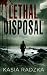 Lethal Disposal by Kasia Radzka Lethal Disposal by Kasia Radzka