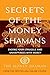 Secrets of the Money Shaman...