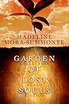 Garden of Lost Souls by Madeline Mora-Summonte