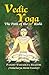 Vedic Yoga: The Path of the Rishi