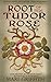 Root of the Tudor Rose by Mari  Griffith