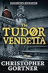 Book cover for The Tudor Vendetta (Elizabeths Spymaster Book 3)