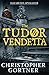 The Tudor Vendetta (Elizabeths Spymaster Book 3)