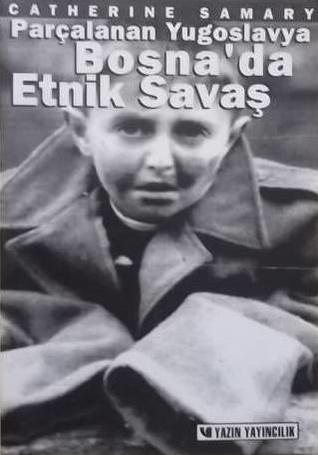 Parçalanan Yugoslavya ve Bosna’da Etnik Savaş